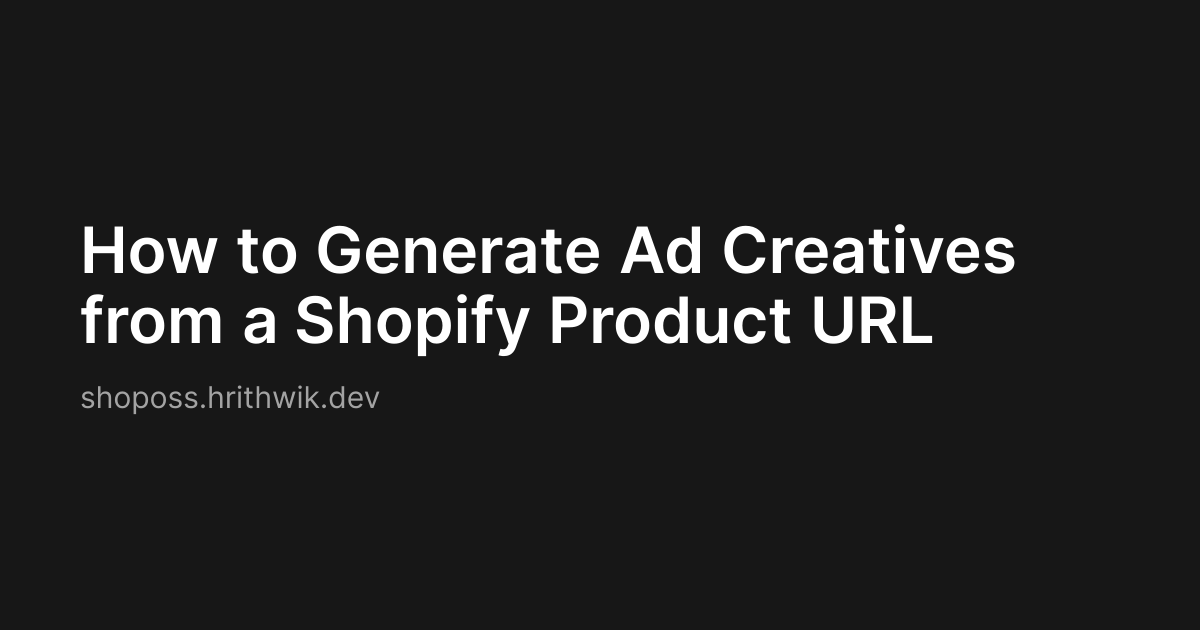 How to Generate Ad Creatives from a Shopify Product URL