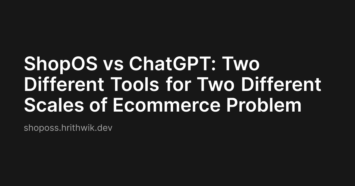 ShopOS vs ChatGPT: Two Different Tools for Two Different Scales of Ecommerce Problem
