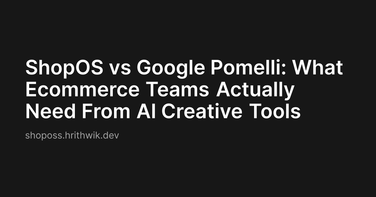 ShopOS vs Google Pomelli: What Ecommerce Teams Actually Need From AI Creative Tools